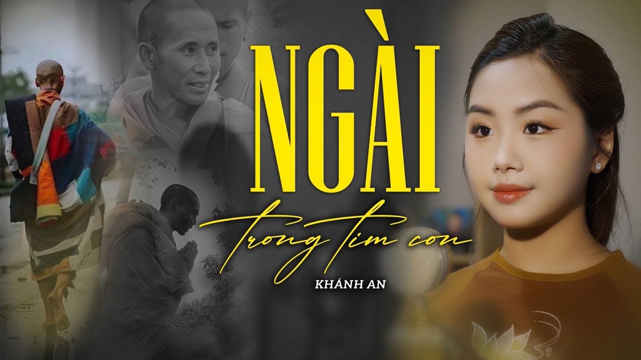 Ngài Trong Tim Con ❤ Khánh An | St: Quang Mẫn ❤ Bài Hát Về Thầy Minh Tuệ Gây Xúc Động Lòng Người