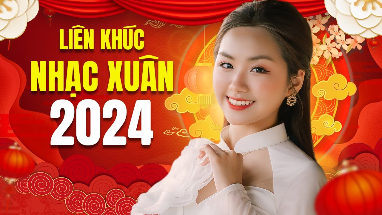 NHẠC TẾT 2024, Liên Khúc Nhạc Xuân Hay Nhất 2024, LK Nhạc Xuân 2024 Mang Bình An Đến Với Mọi Người