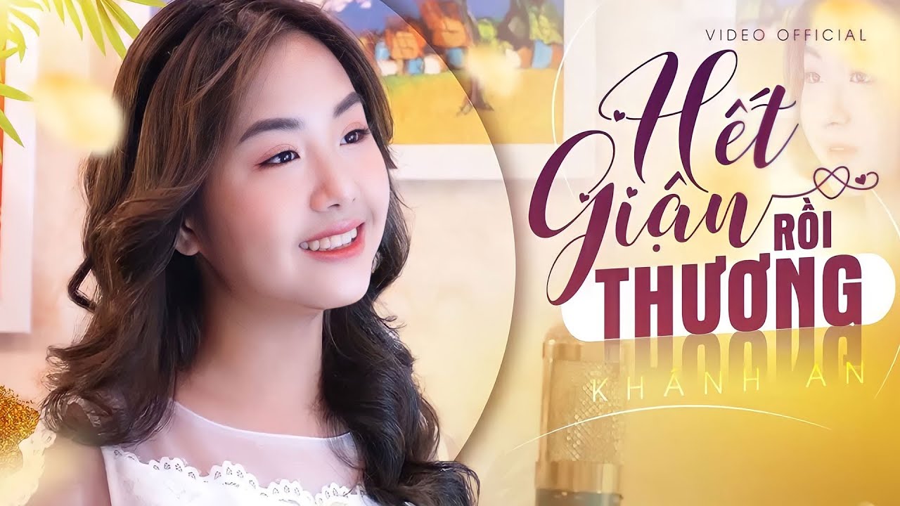 Hết Giận Rồi Thương (#HGRT) - Khánh An || Đây Mới Là Giọng Ca Vàng Hát Ngọt Lịm Hay Nhất