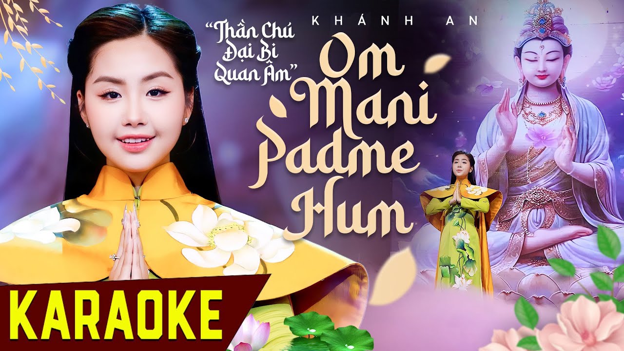 Karaoke Om Mani Padme Hum (Thần Chú Đại Bi Quan Âm) - Khánh An | Full Beat Hay