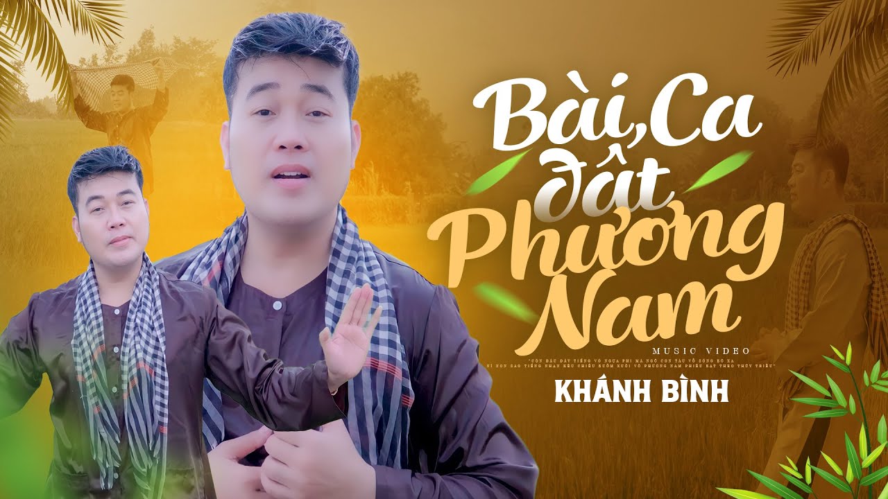 Bài Ca Đất Phương Nam - Khánh Bình (Music Video) Còn đâu đây tiếng vó ngựa phi...