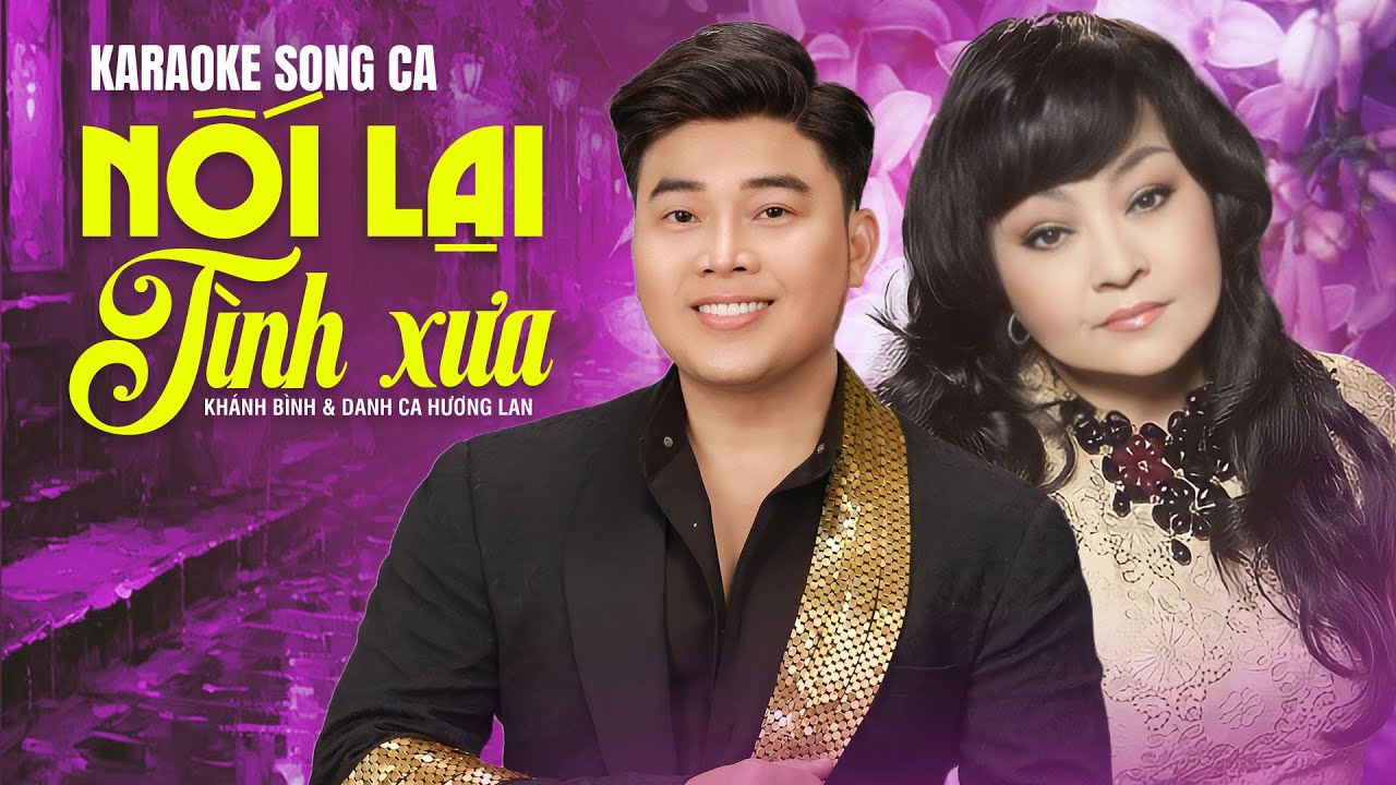 Karaoke Nối Lại Tình Xưa Song Ca Beat Gốc Khánh Bình ft Danh Ca Hương Lan