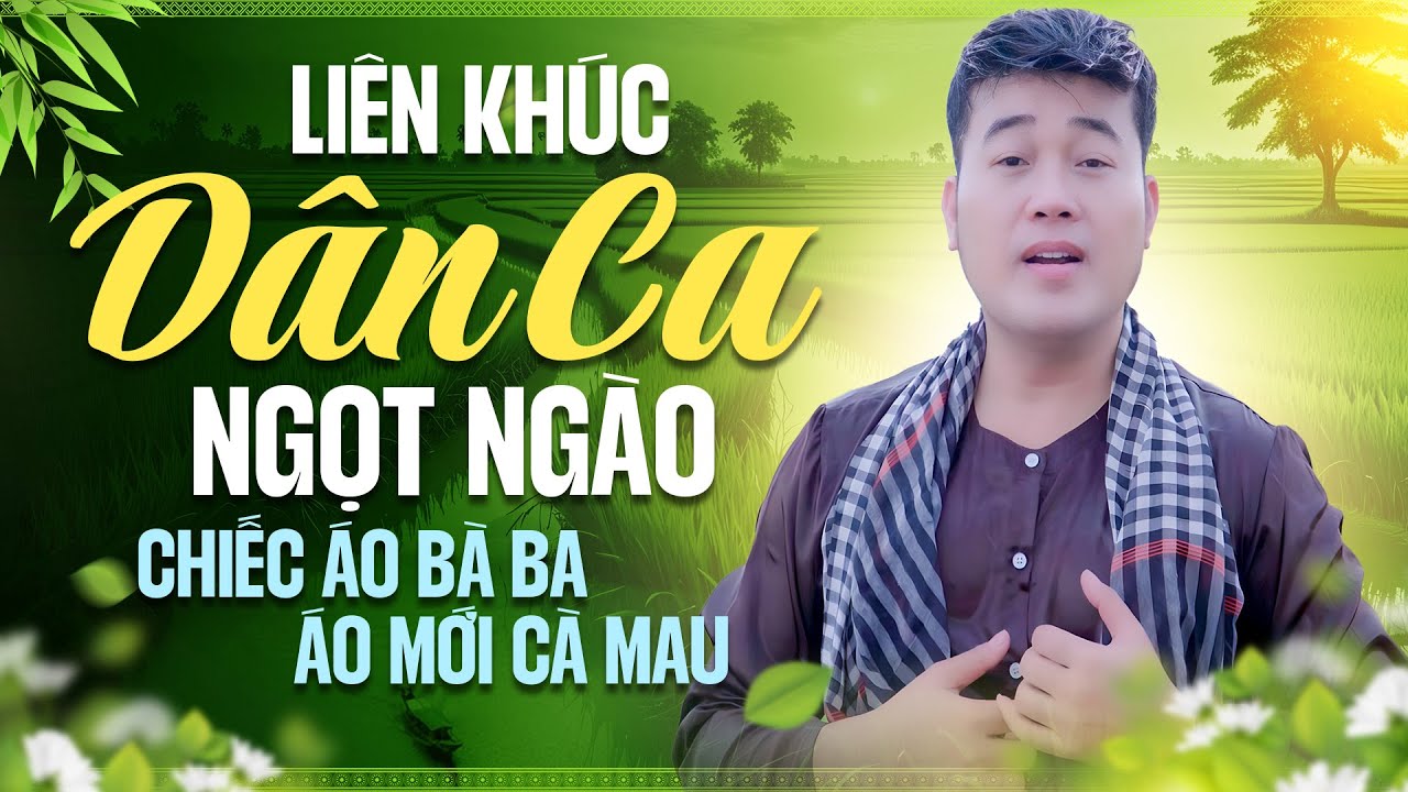 Liên Khúc Nhạc Dân Ca Cực Ngọt Ngào Với Giọng Hát Đặc Biệt Này | Chiếc Áo Bà Ba, Áo Mới Cà Mau