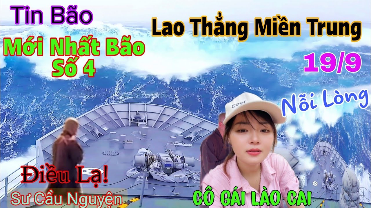 Tin Bão 19/9 Bão Số 4 Lao Thẳng Vào Miền Trung Xuất Hiện Sư Cầu Nguyện Giữa Trời