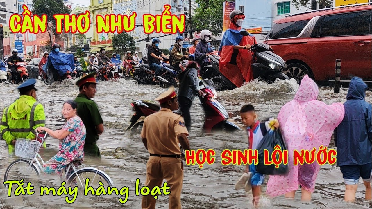 Khủng Khiếp Cần Thơ Như Biển Xe Tắt Máy Hàng Loạt ,Nước Tràn Vào Nhà , Học Sinh Lội Nước