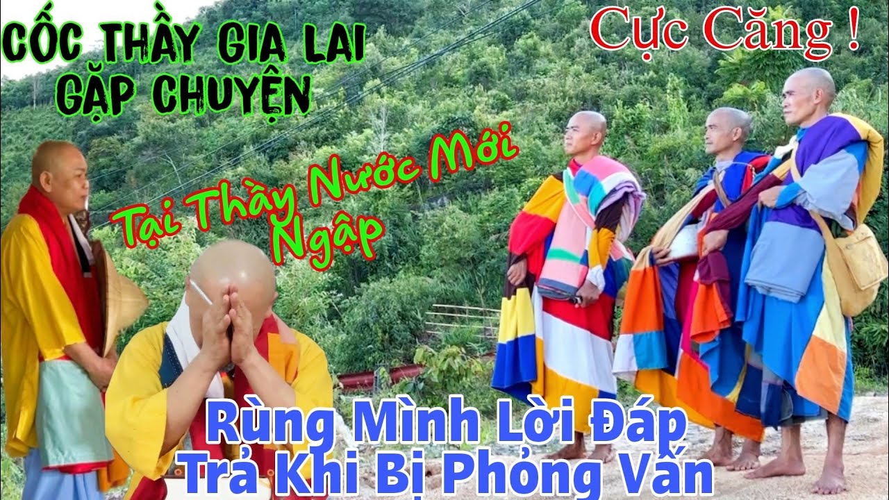 Cốc Thầy Gia Lai Gặp Chuyện Rùng Mình Câu Trả Lời Sư Minh Đạo Gặp GH Thẩm Tra