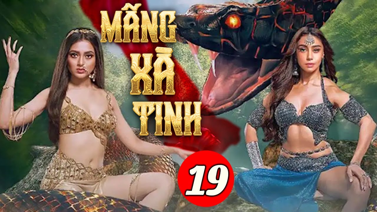 Phim Ấn Độ Lồng Tiếng | MÃNG XÀ TINH - TẬP 19 | Phim Bộ Hành Động Sử Thi Ấn Độ Mới Nhất