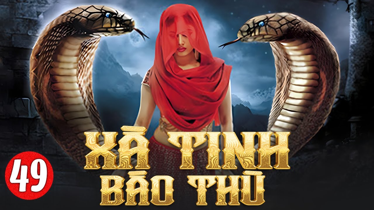 Xà Tinh Báo Thù - Tập 49 | Phim Truyền Hình Ấn Độ Lồng Tiếng Hay Nhất