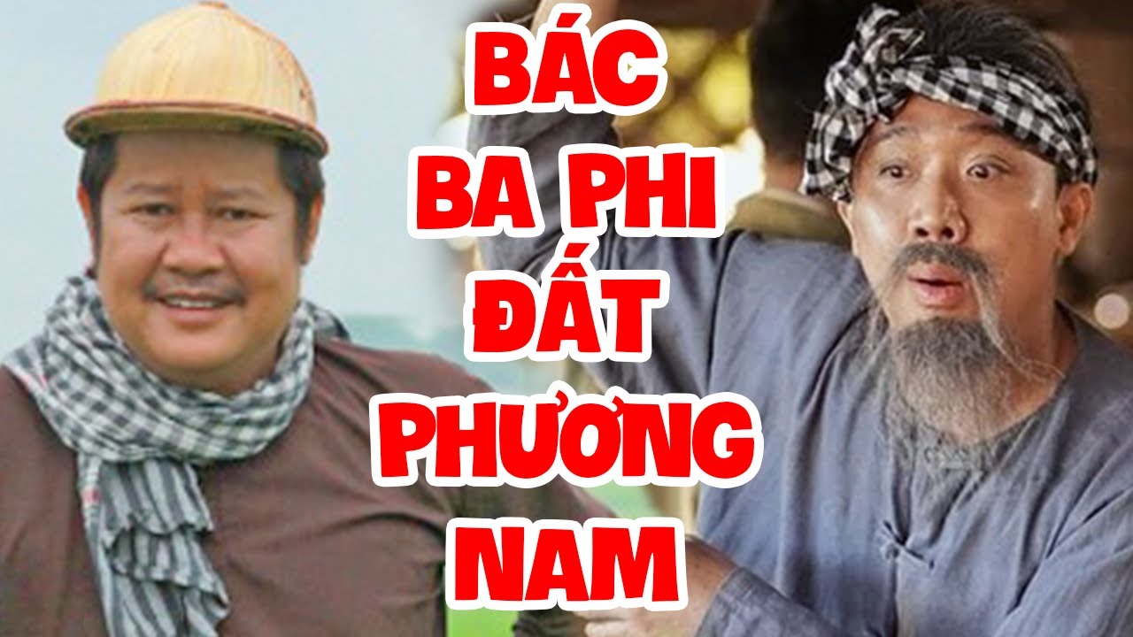 Không Xem Cực Phí - Hài Bác Ba Phi Đất Phương Nam | Cười Sặc Cơm Với Hài Trấn Thành, Hai Lúa  2023