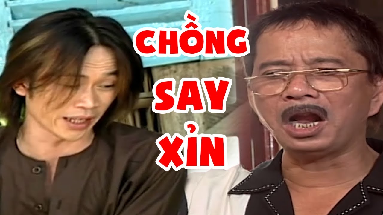 Hài Khiến Ai Xem Cũng Ôm Bụng Cười Cả Ngày : Hài Chồng Say Xỉn | Hài Bảo Chung, Hoài Linh