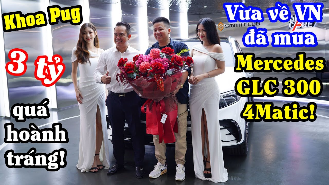 Khoa Pug Chi 3 Tỷ Mua Xe Mercedes GLC 300 4Matic 2023! - Nhận Xe Siêu Hoành Tráng ^^!