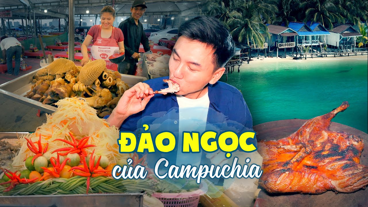 Đảo ngọc Campuchia này sẽ cạnh tranh với Phú Quốc? Du lịch ẩm thực Campuchia #2