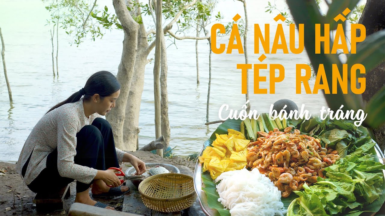 Bánh tráng cuốn CÁ NÂU HẤP - TÉP RANG, gói ghém những chân tình - Khói Lam Chiều| Rice Paper Rolls