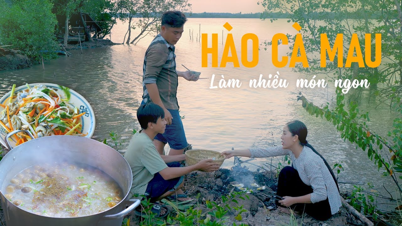 Làm nhiều món ngon từ HÀU CÀ MAU với công thức 'vô giá' - Khói Lam Chiều #175 | Ca Mau Oysters