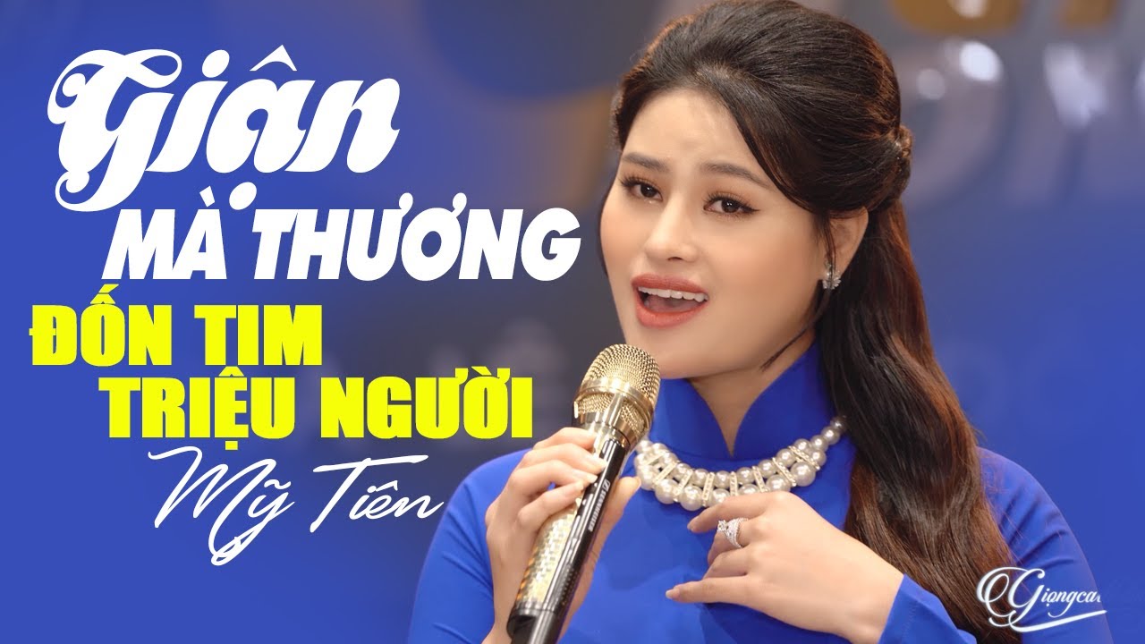 Cô Ca Sĩ Trẻ MỸ TIÊN Đốn Tim Triệu Người Ngay Câu Hát Đầu Tiên 🍀 GIẬN MÀ THƯƠNG Quá Ngọt