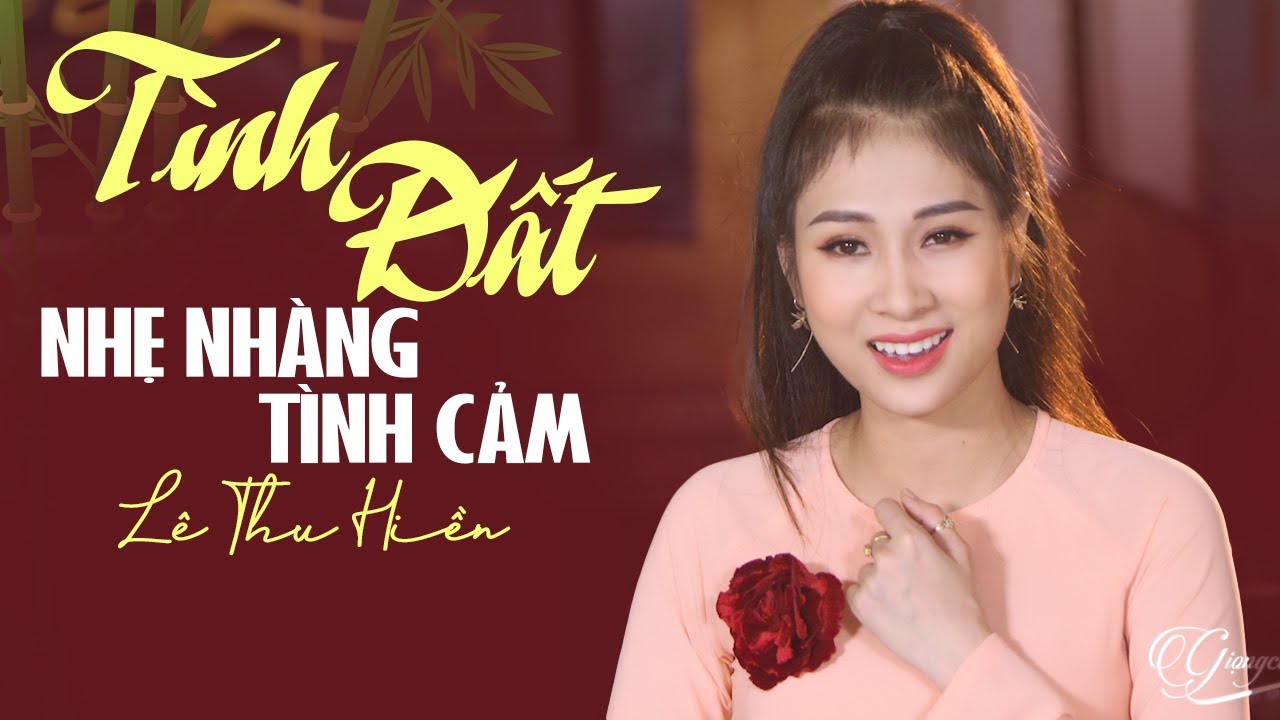 Đất bạc màu và vai áo em bạc thêm - Tình Đất LÊ THU HIỀN | Bài Hát Nhẹ Nhàng Tình Cảm Nghe Là Mê