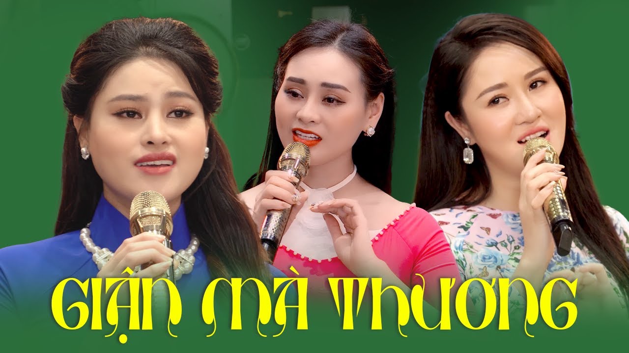 GIẬN MÀ THƯƠNG - Cuộc So Tài Đỉnh Cao Mỹ Nhân GIỌNG CA ĐỂ ĐỜI - Bạn Thích Ai Nhất?