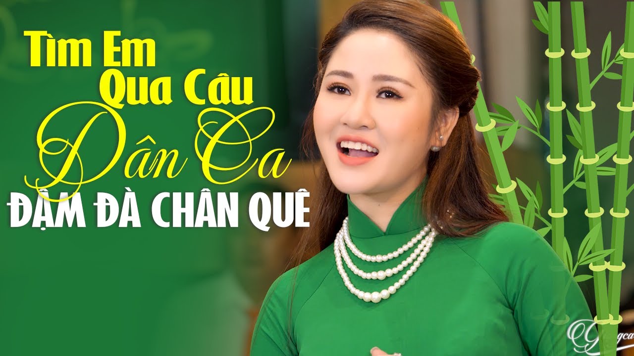 Tìm Em Qua Câu Dân Ca, Lời Quê, Khúc Hát Sông Quê 🌿 Giọng Ca Xinh Đẹp Đậm Đà Chân Quê