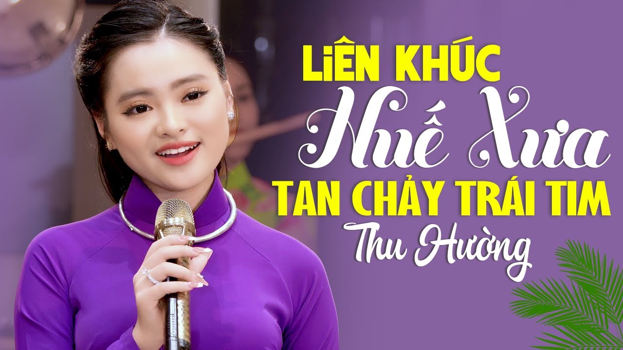 Liên Khúc HUẾ XƯA Tan Chảy Trái Tim 🌱 Không Ngờ THU HƯỜNG Hát Nhạc Huế Ngọt Ngào Đến Thế