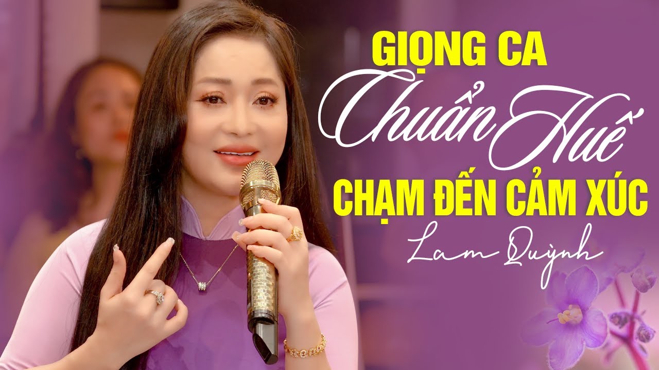 Huế Và Em, Sầu Cố Đô 🎶 Giọng Ca Chuẩn Huế Chạm Đến Cảm Xúc Người Nghe | LAM QUỲNH