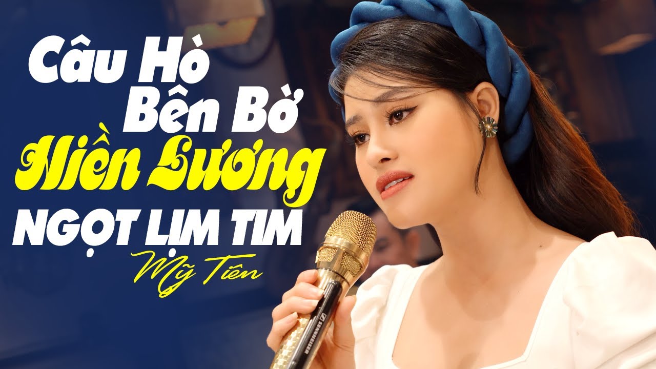 Gục Ngã Với Giọng Hát Ngọt Lim Tim Cô Ca Sĩ Xinh Đẹp 🌱 Câu Hò Bên Bờ Hiền Lương MỸ TIÊN