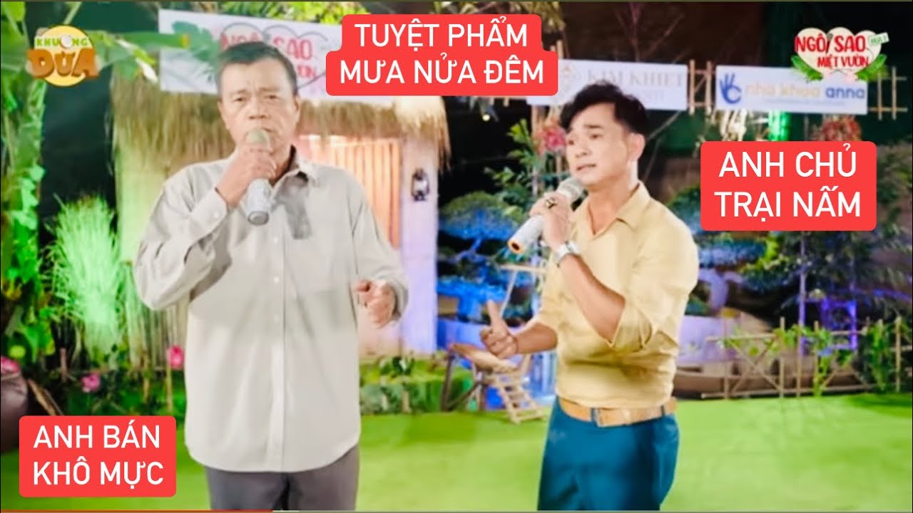 Mưa Nửa Đêm| Anh bán khô mực kết hợp cùng anh chủ trại nấm hát trữ tình nghe đã lỗ tai