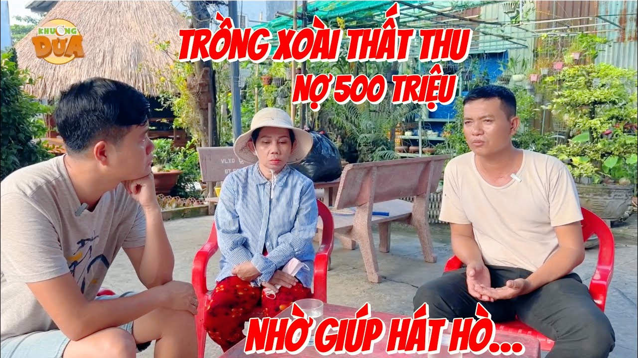 Anh trai trồng xoài 3 mùa thất thu nợ 500 triệu đến nhà Khương Dừa nhờ giúp hát hò…???