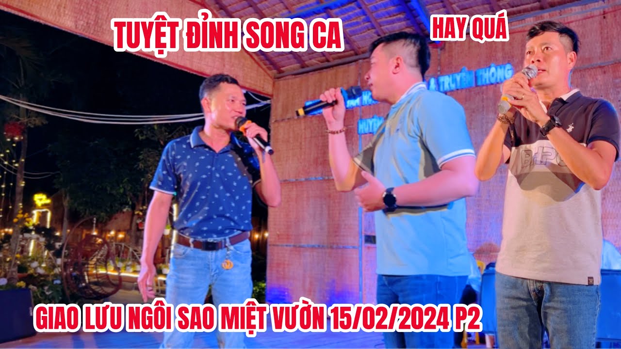 Giao lưu Ngôi Sao Miệt Vườn 15/02/2024 P2: Tuyệt đỉnh song ca của hai anh trai khiến khán mê mệt