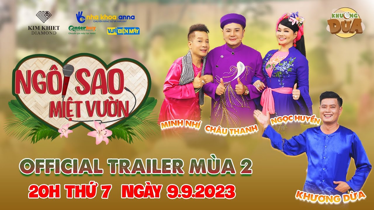 NGÔI SAO MIỆT VƯỜN 2 TRAILER: Khương Dừa, Châu Thanh, Ngọc Huyền, Minh Nhí trở lại bùng nổ hơn mùa 1