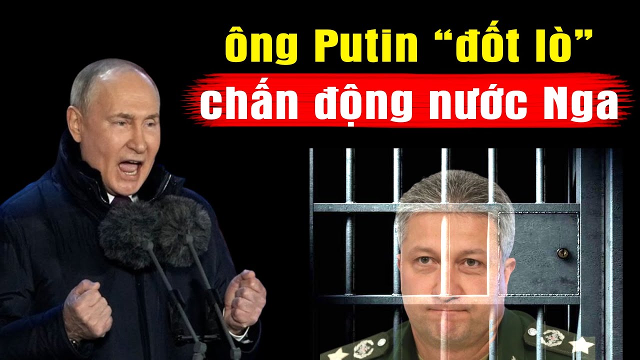 Chấn động nước Nga vì ông Putin đốt lò tham nhũng