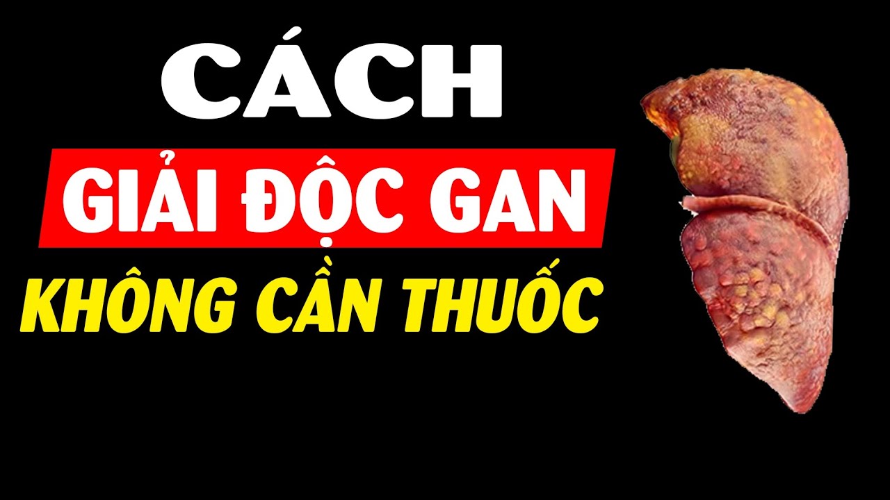 7 Thực phẩm giải độc gan tốt nhất