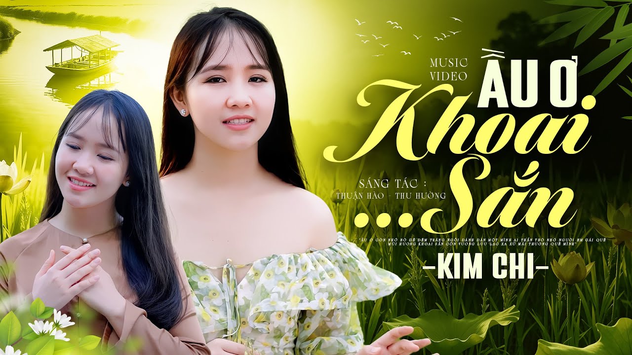 ẦU Ơ KHOAI SẮN (sáng tác: Thuận Hào, Thu Hường) - KIM CHI | OFFICIAL