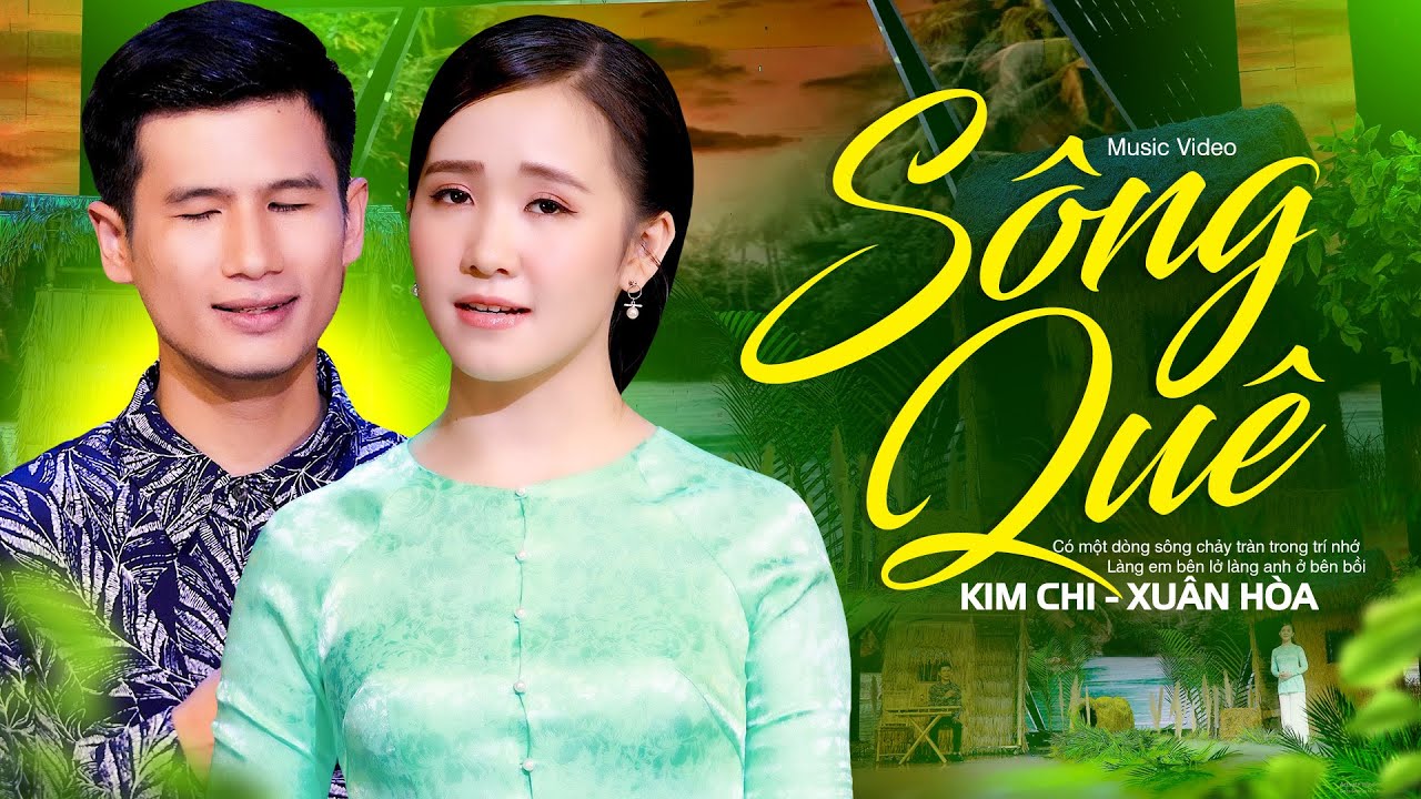 SÔNG QUÊ - KIM CHI, XUÂN HÒA | Song Ca Bolero Ai Nghe Cũng Nghiện