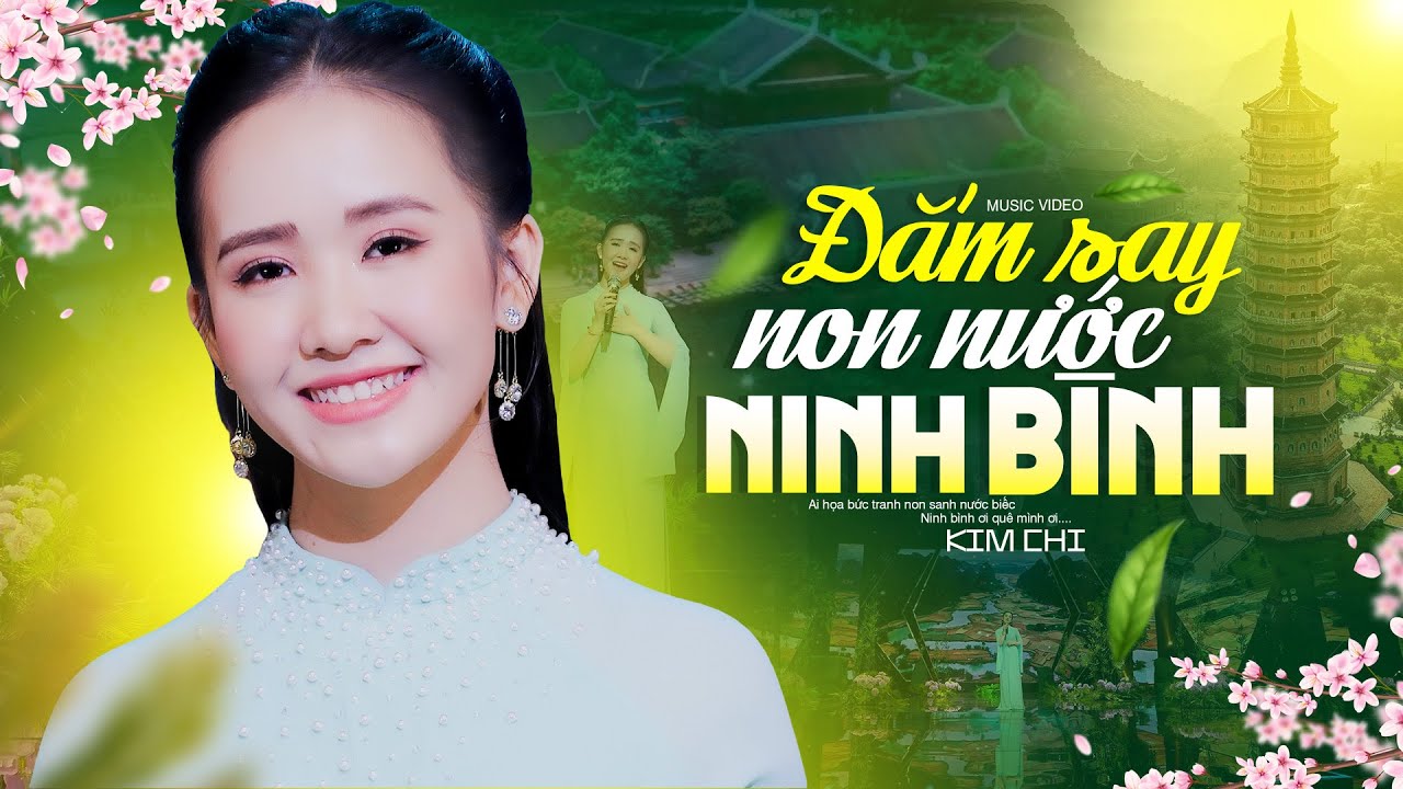 ĐẮM SAY NON NƯỚC NINH BÌNH - KIM CHI | MV OFFICIAL