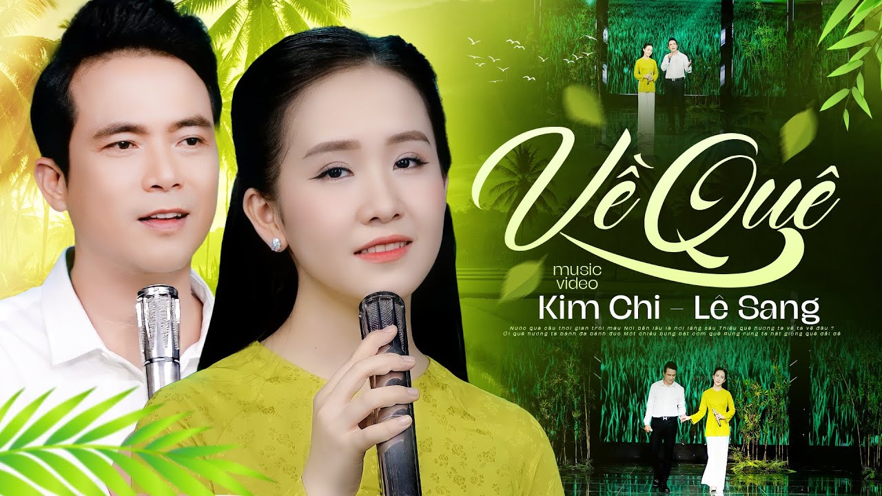 VỀ QUÊ - KIM CHI, LÊ SANG | Sự Trở Lại Của Cặp Đôi Song Ca "CHÚ CHÁU" Từng Làm Mưa Làm Gió