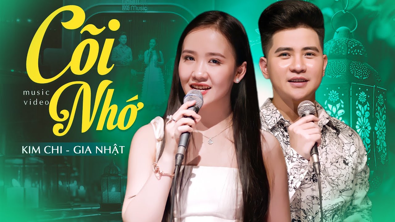 CÕI NHỚ - Song ca Kim Chi, Gia Nhật được ví như NGƯỜI TÌNH SÂN KHẤU bị dân mạng đẩy thuyền rần rần!