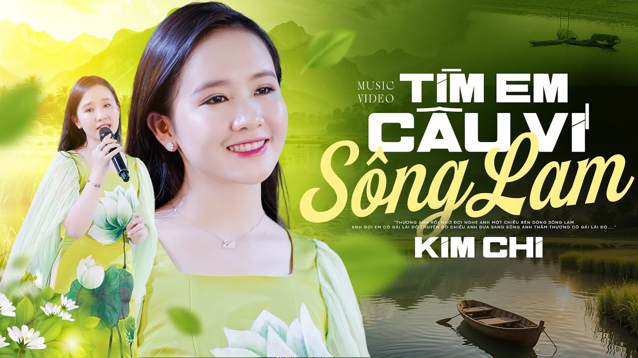 TÌM EM CÂU VÍ SÔNG LAM (Sáng tác: A Páo) - KIM CHI | Nhạc Dân Ca Xứ Nghệ Hay Nhất Từ Trước Tới Nay