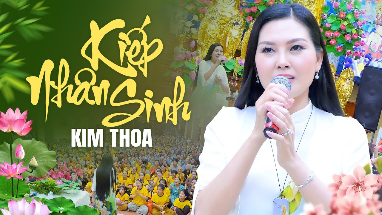 Kiếp Nhân Sinh - Hoa Hậu Kim Thoa | Nghe Thấm Từng Câu Từng Chữ