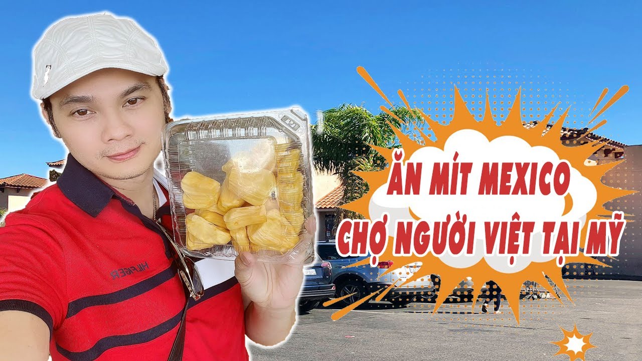 Kim Tiểu Long Thưởng Thức Nước Mía và Ăn Mít Mexico Tại Mỹ | Kim Tiểu Long Vlogs