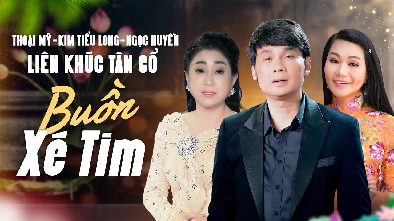 LK Tân Cổ Buồn - Ngọc Huyền - Kim Tiểu Long - Thoại Mỹ | Tân Cổ Hơi Dài Nghe Đến Đâu Tê Tái Đến Đó