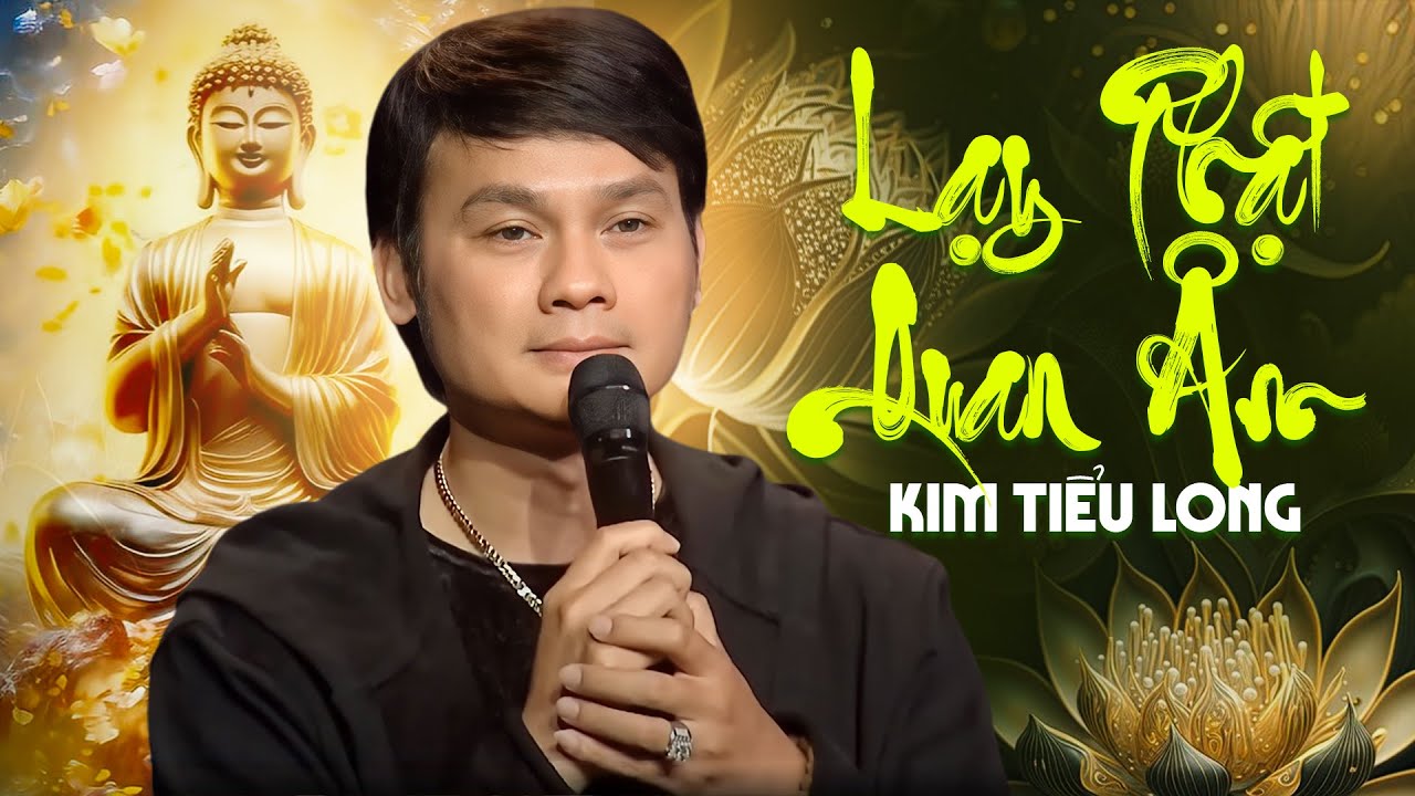 LK Lạy Phật Quan Âm - Kim Tiểu Long | Nhạc Phật Giáo Nghe Mà THẤM THÍA TỪNG LỜi