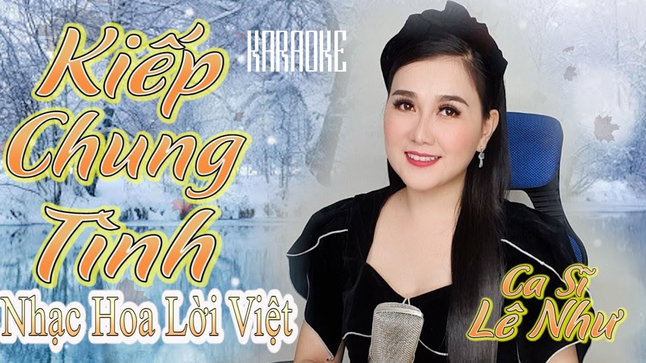 KARAOKE KIẾP CHUNG TÌNH - Beat Chuẩn Tone Nữ - Lê Như