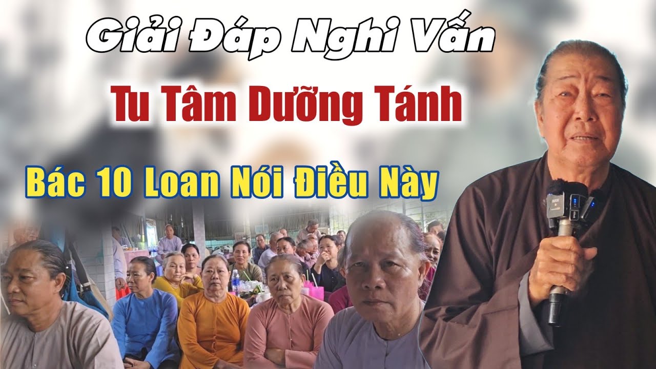 Giải Đáp Nghi Vấn tu tâm dưỡng tánh chia sẻ bác 10 Loan