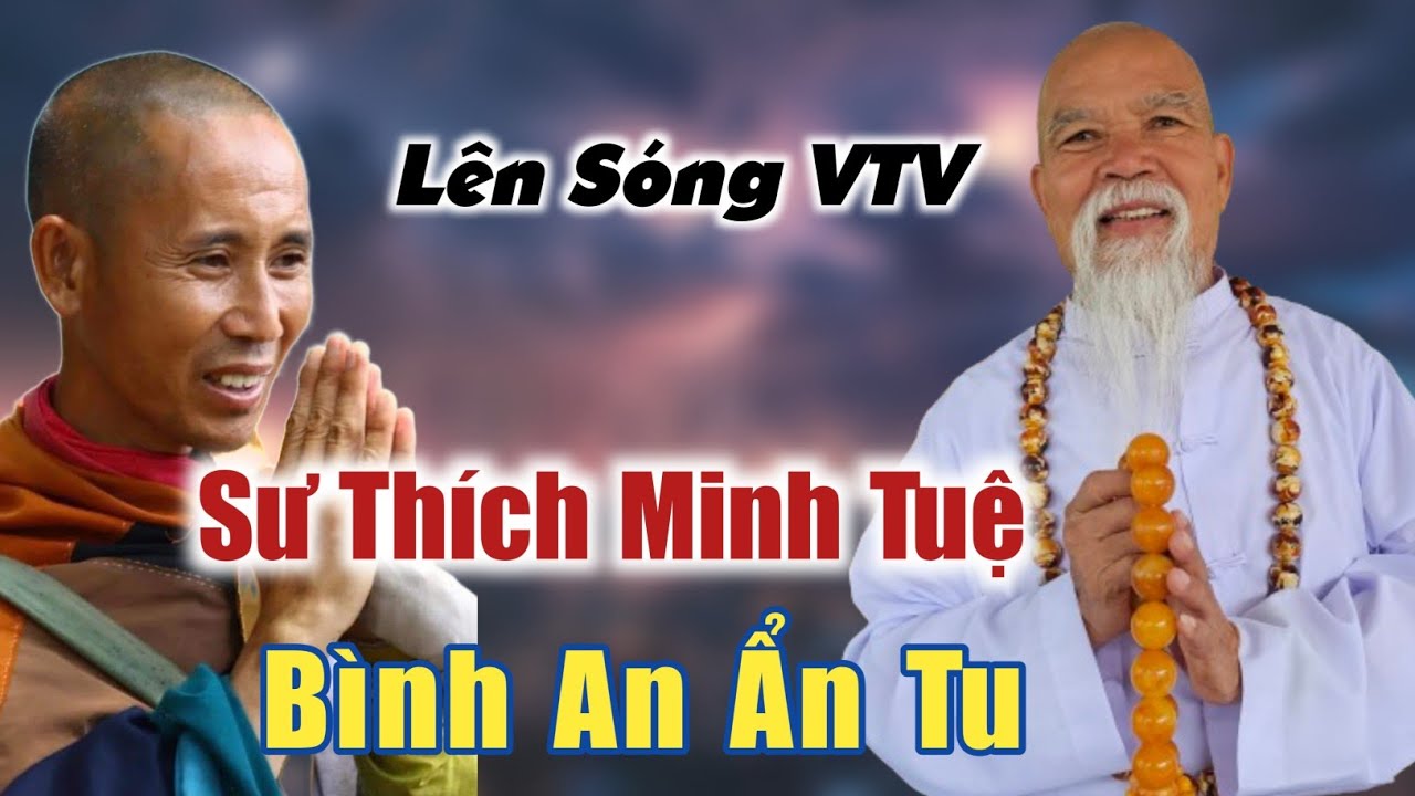 Sư Thích Minh Tuệ lên sóng bình an ẩn tu sư bá nói điều nầy