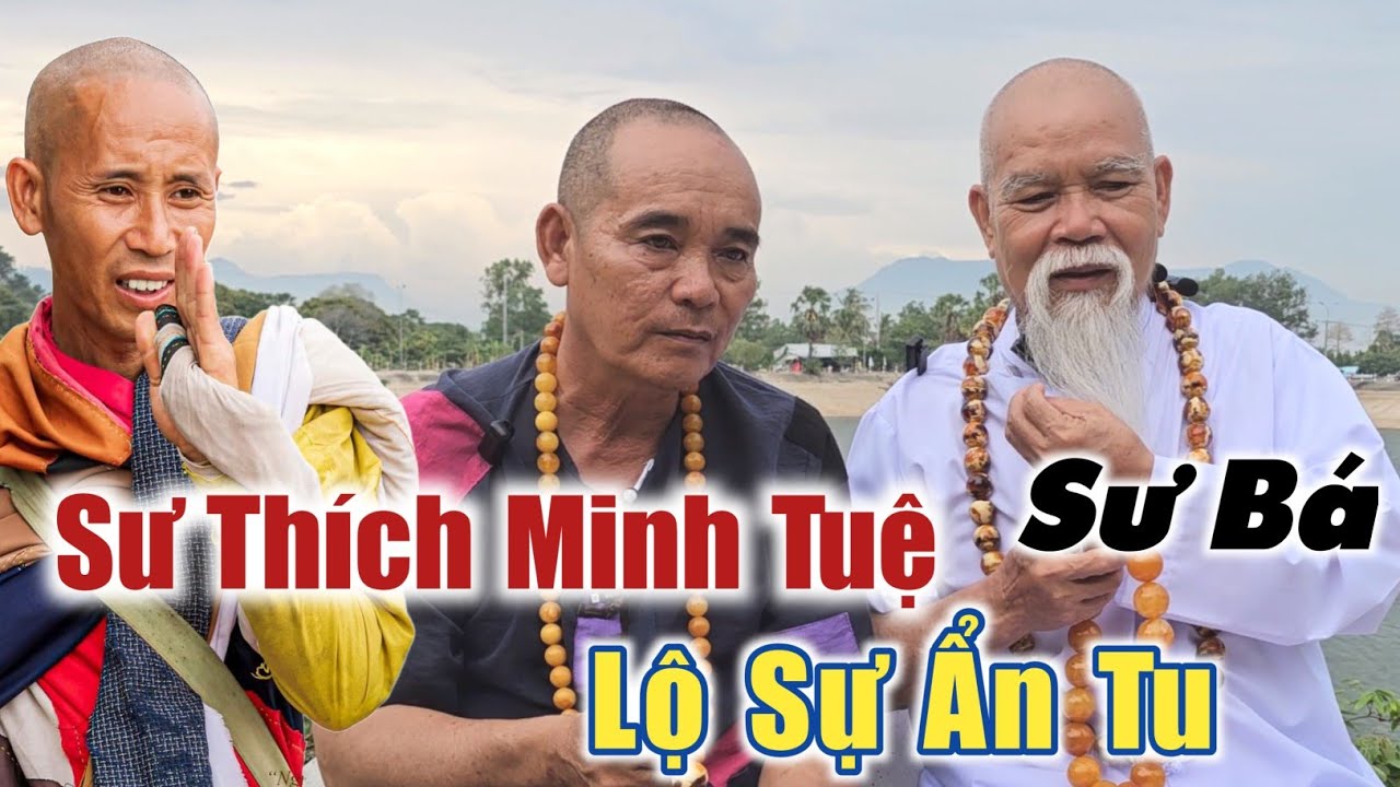 Sư Bá lộ hết về Sư Thích Minh Tuệ ẩn tu thế nào