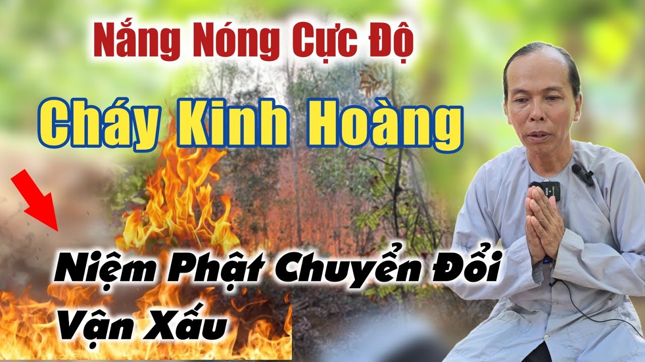 Ch.áy kinh hoàng muốn nín thở khuyên bà con Niệm Phật chuyển đổi vận xấu