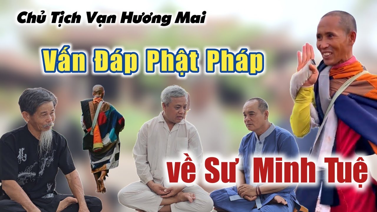 Chủ tịch Vạn Hương Mai vấn đáp Phật Pháp về sư Minh Tuệ và Hữu Nghĩa