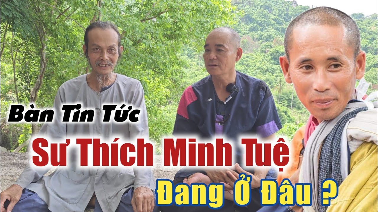 Bàn tin về Sư Thích Minh Tuệ đang ở đâu