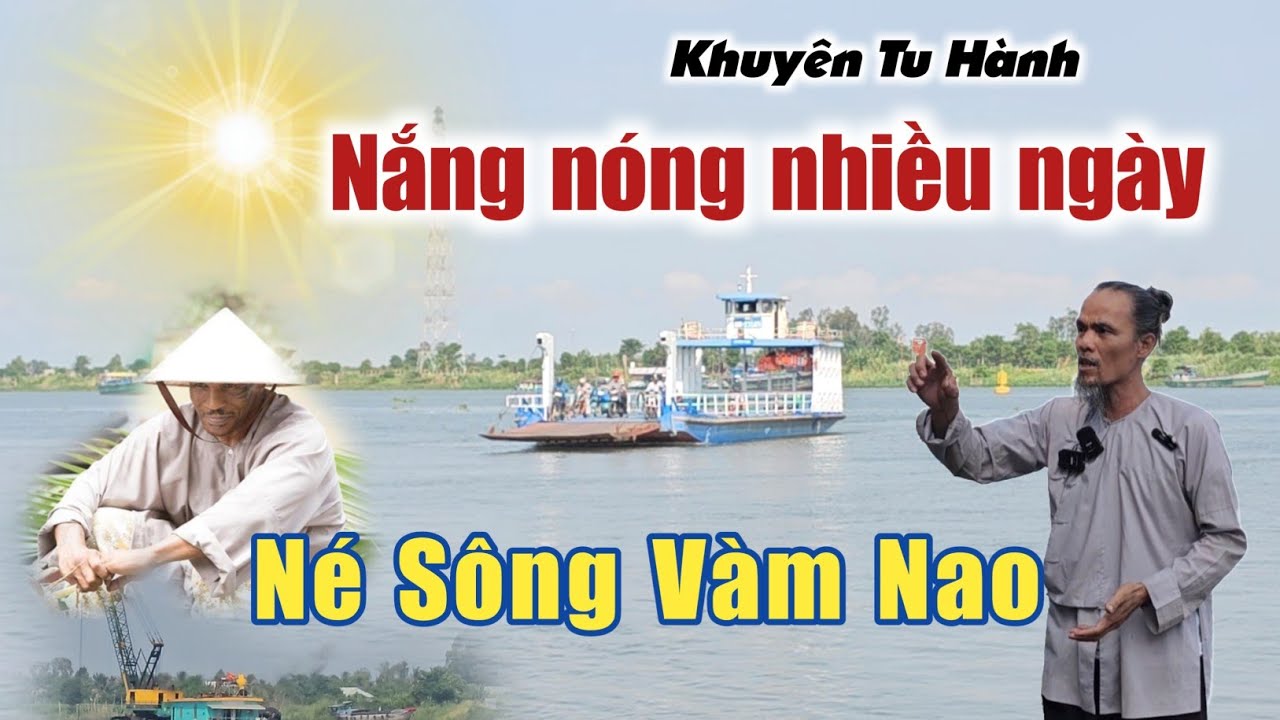 khô hạn nắng nóng nhiu ngày chia sẻ khuyên bà con tu ở né sông vàm nao