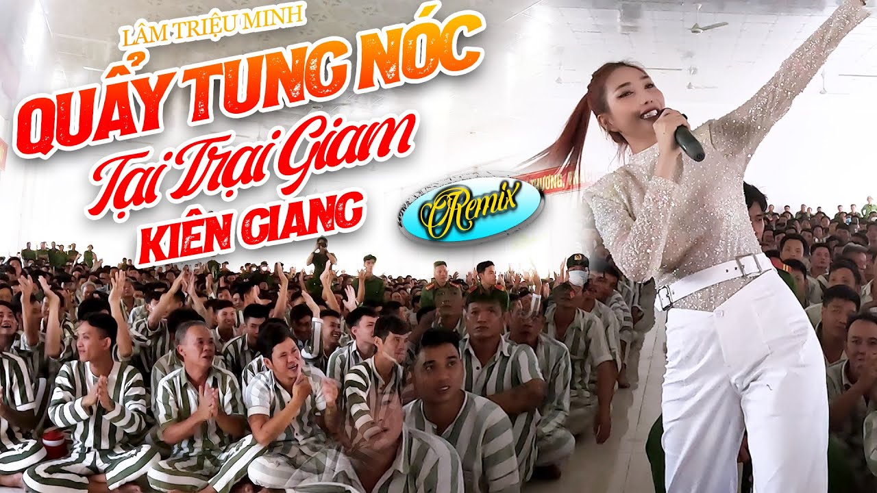 Quẩy Tung Nóc Tại Trại Giam Kiên Giang Với Ca Khúc Luật Đời - Lâm Triệu Minh